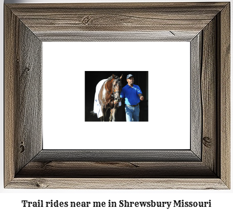 trail rides near me in Shrewsbury, Missouri